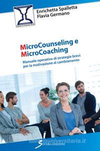 Microcounseling e microcoaching. Manuale operativo di strategie brevi per la motivazione al cambiamento.pdf