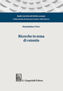 Ricerche in tema di «retentio». Tutela dei miglioramenti sulla res obbligata ed equilibrio dinamico tra creditore garantito e terzo possessore.pdf