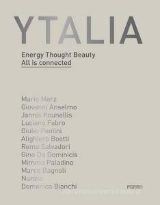 Ytalia. Energy, Thought, Beauty. All is connected. Ediz. illustrata.pdf