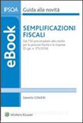 Ebook Semplificazioni fiscali: dal 730 precompilato alle novità per le persone fisiche e le imprese  (D.Lgs. n. 175/2014) di Saverio Cinieri edito da Ipsoa