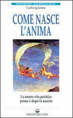 Come nasce lanima. La nostra vita psichica prima e dopo la morte.pdf