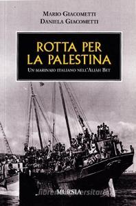 Rotta per la Palestina. Un marinaio italiano con Aliah Beth.pdf