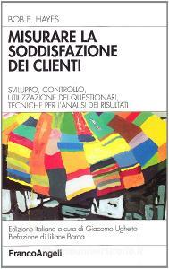 Misurare la soddisfazione dei clienti. Sviluppo, controllo, utilizzazione di questionari e tecniche per lanalisi dei risultati.pdf