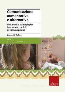 Comunicazione aumentativa e alternativa. Strumenti e strategie per lautismo e i deficit di comunicazione.pdf