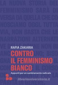 Ebook Contro il femminismo bianco di Zakaria Rafia edito da ADD Editore
