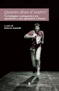 Quanto dista il teatro? Unindagine sociopoetica tra spettatori e non spettatori a Parma.pdf