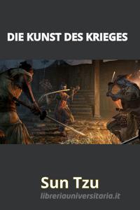 Ebook Die Kunst des Krieges (übersetzt) di Sun Tzu edito da David De Angelis