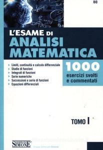 L esame di analisi matematica. 1000 esercizi svolti e commentati.pdf