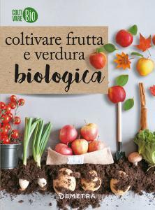 Coltivare frutta e verdura biologica.pdf