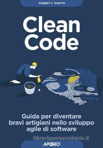 Clean code. Guida per diventare bravi artigiani nello sviluppo agile di software.pdf