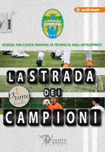 La strada dei campioni. School for coach training in technical skill development. Secondo livello. Con DVD.pdf