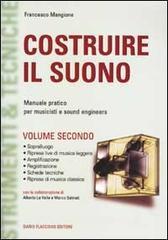 Costruire il suono. Manuale pratico per musicisti e sound engineers vol.2 Costruire il suono. Manuale pratico per musicisti e sound engineers vol.2