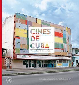 Cines de Cuba. Photographs by Carolina Sandretto. Ediz. illustrata.pdf