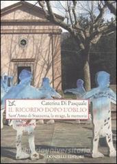 Il ricordo dopo loblio. SantAnna di Stazzema, la strage, la memoria.pdf
