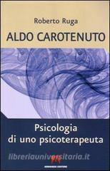 Aldo Carotenuto. Psicologia di uno psicoterapeuta.pdf