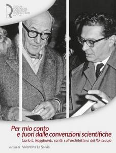Per mio conto e fuori dalle convenzioni scientifiche. Carlo L. Ragghianti, scritti sullarchitettura del XX secolo.pdf