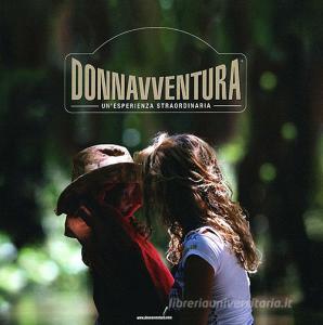 Donnavventura. Unesperienza strordinaria. Ediz. italiana e inglese.pdf