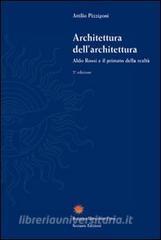 Architettura dellarchitettura. Aldo Rossi e il primato della realtà.pdf