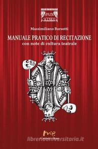 Manuale pratico di recitazione. Con note di cultura teatrale.pdf
