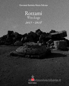 Rottami. Wreckage 2017-2018. Ediz. italiana e inglese.pdf