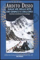 Sulle vie della sete dei ghiacci e delloro. Lautobiografia di uno dei più celebri esploratori italiani.pdf