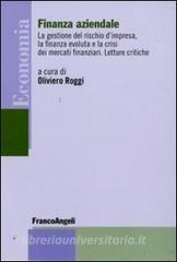Finanza aziendale. La gestione del rischio dimpresa, la finanza evoluta e la crisi dei mercati finanziari. Letture critiche.pdf