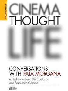 Cinema, thought, life. Conversations with Fata Morgana.pdf