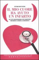 Il mio cuore ha avuto un infarto. Un testo indispensabile per conoscere, prevenire e curare le cardiopatie.pdf