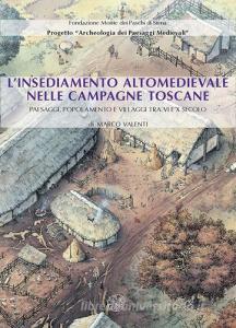 L insediamento altomedievale nelle campagne toscane. Paesaggi, popolamento e villaggi tra VI e X secolo.pdf