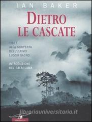 Dietro le cascate. Un viaggio nellultimo luogo segreto.pdf