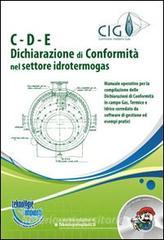 C-D-E. Dichiarazione di conformità nel settore idrotermogas. Con CD-ROM.pdf