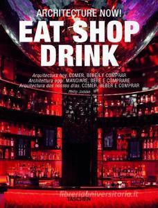 Architecture now! Eat shop drink. Ediz. italiana, spagnola e portoghese.pdf