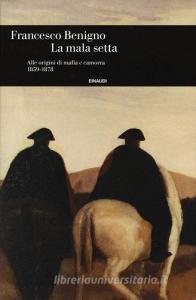 La mala setta. Alle origini di mafia e camorra (1859-1878).pdf