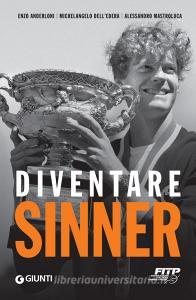 Ebook Diventare Sinner di Anderloni Enzo, Dell’Edera Michelangelo, Mastroluca Alessandro edito da Giunti