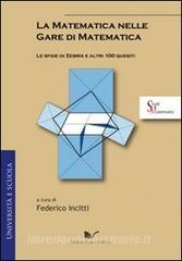 La matematica nelle gare di matematica. Le sfide di Zebrix e altri 100 quesiti.pdf