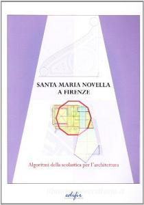 Santa Maria Novella a Firenze. Algoritmi della scolastica per larchitettura.pdf