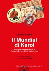 Il mundial di Karol. La nazionale polacca a Spagna 82 fra il papa, Solidarno?? e la legge marziale.pdf