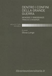 Dentro i confini della grande guerra. Memorie e rimembranze. Tracce e assenze.pdf