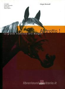 Al trotto! La grande tradizione: Orsi Mangelli.pdf