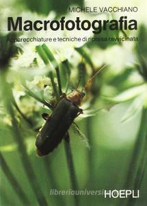 Macrofotografia. Apparecchiature e tecniche di ripresa ravvicinata.pdf