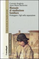 Manuale di mediazione familiare. Proteggere i figli nella separazione.pdf