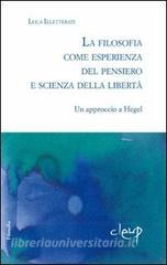 La filosofia come esperienza dal pensiero e scienza della libertà. Un approccio a Hegel.pdf