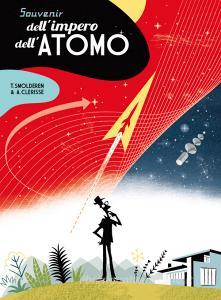 Ebook Souvenir dell'Impero dell'Atomo di Clérisse Alexandre, Smolderen Thierry, Foschini Michele edito da BAO Publishing