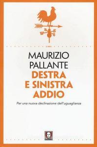Destra e sinistra addio. Per una nuova declinazione delluguaglianza.pdf