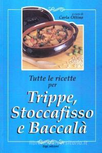 Tutte le ricette per trippa, stoccafisso e baccalà.pdf