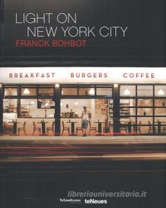 Franck Bohbot. Light on New York city. Ediz. a colori.pdf