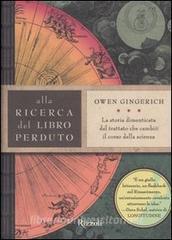 Alla ricerca del libro perduto. La storia dimenticata del trattato che cambiò il corso della scienza.pdf