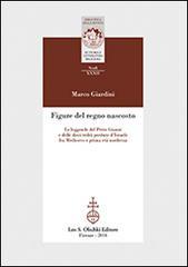 Figure del regno nascosto. Le leggende del prete Gianni e delle dieci tribù perdute dIsraele fra Medioevo e prima età moderna.pdf