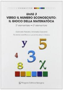 Unità 3. Verso il numero sconosciuto: il gioco della matematica.pdf