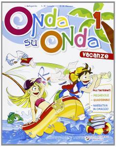 Onda su onda. Con Narrativa. Per la 1ª classe elementare.pdf